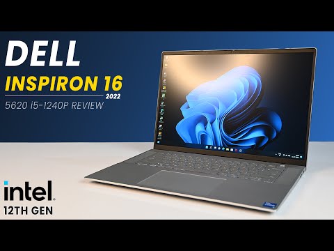 Dell Inspiron 16 5620 | 12th Gen Intel Core i5-1240P Laptop Review 2022