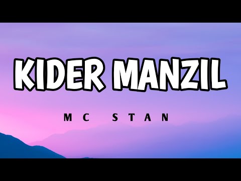 Mc Stan - kider manzil (lyrics)