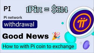 Good News 🎉 Pi Network withdrawal Start 🤩 How to Exchange Pi Coin Details 🤯🎉 1Pi = $314 🤑#crypto #Pi