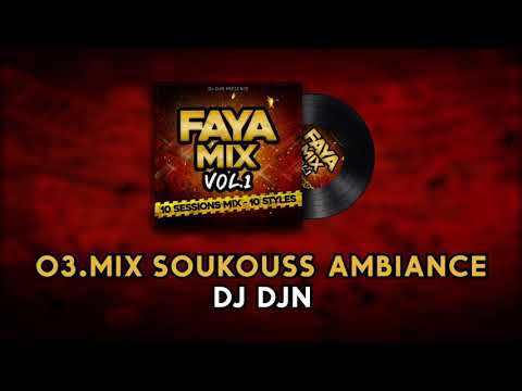 03 - Mix Soukouss Ambiance (Faya Mix Vol.1) | DJ DJN