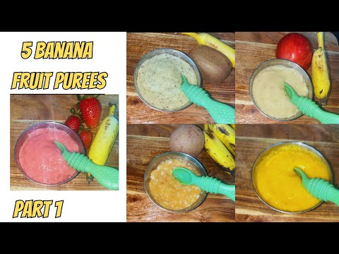 5 Banana Combination Fruit Purees for 6M+ / 7M+  Babies - Part 1