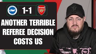 Another Disgusting Referee Decision Has Cost Us | Brighton 1-1 Arsenal | Match Reaction