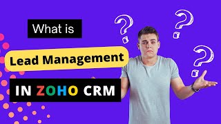 What is lead Management in ZOHO CRM? What are the lead sources available for you to automate?