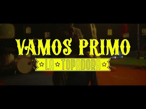 La Topadora - Vamos Primo (bideoklipa/videoclip/official video)