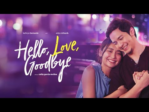 Hello, Love, Goodbye (2019) Movie || Kathryn Bernardo, Alden Richards, Kakai B || Review and Facts