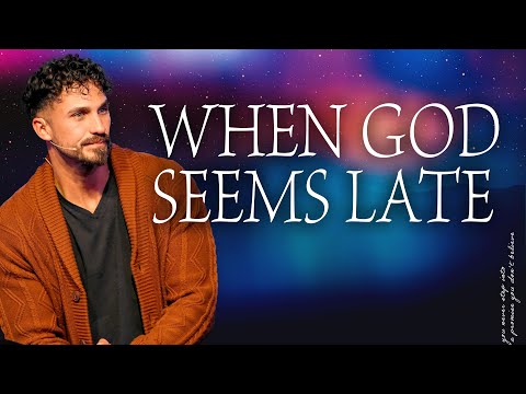 "When God Seems Late: Trusting God’s Greater Plan" | Pastor Bobby Chandler