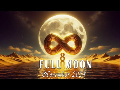 Full Moon • November 2024 • Manifest Your Dreams • Miracle Frequency • 1111 Hz • Law Of Attractio...