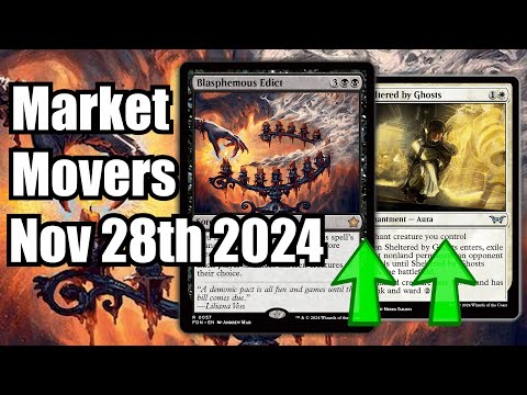 MTG Market Movers - Nov 28th 2024 - New Cards In Standard & Commander Rise Up! Blasphemous Edict!