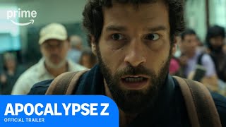 Apocalypse Z Official Trailer | Prime Video