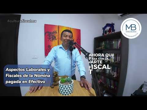 Aspectos Laborales y Fiscales de la Nómina  pagada en Efectivo