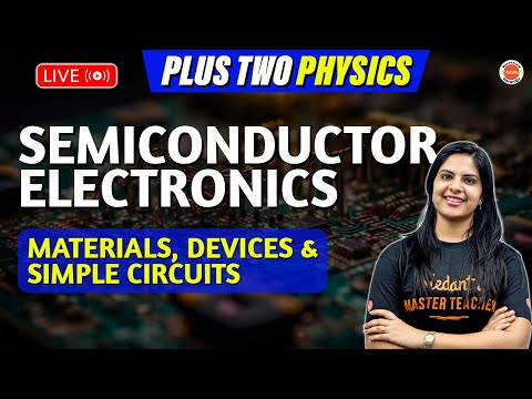 Semiconductor Electronics: Materials, Devices and Simple Circuits|Plus Two Physics|Lerin Ma'am