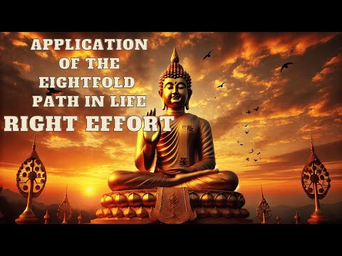 Buddhism:  Application of the Eightfold Path in Life Right Effort