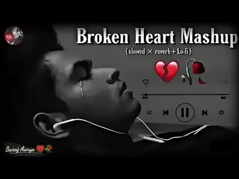 Sad Hindi Song Heart Broken 💔😭 Lofi Song Slowed Reverb Mind Relaxing 😌 Sad Lofi Song 🥺