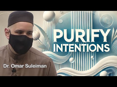 Purifying Intentions: Overcoming Riya and Doubt | Dr. Omar Suleiman