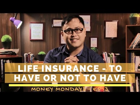 Life Insurance - To Have or Not to Have - Money Mondays Ep13