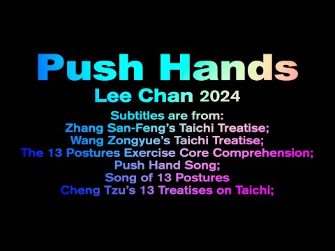 taichi chuan -  【Push Hands Lee Chan 2004】 Subtitles are from: Zhang San-Feng’s Taichi Treatise; ...