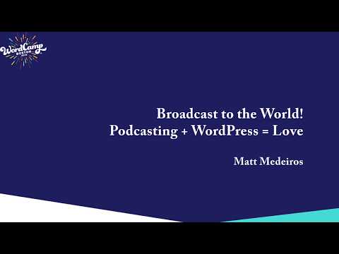 Broadcast to the World! Podcasting and WP