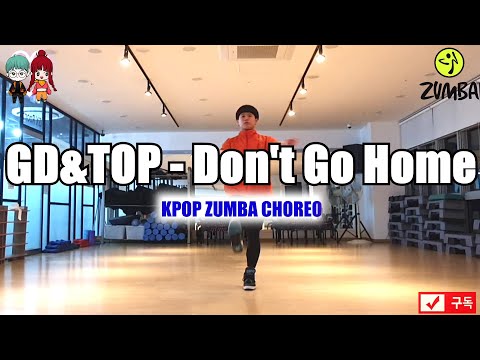 GD&TOP - DON'T GO HOME 집에가지마 줌바 KPOP ZUMBA CHOREO 다이어트 댄스 FIT DANCE WORKOUT + MIRROR MODE.