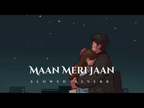 Maan Meri Jaan LO-FI ( Slowed Reverb ) Song | King | Dhruv Sharma |