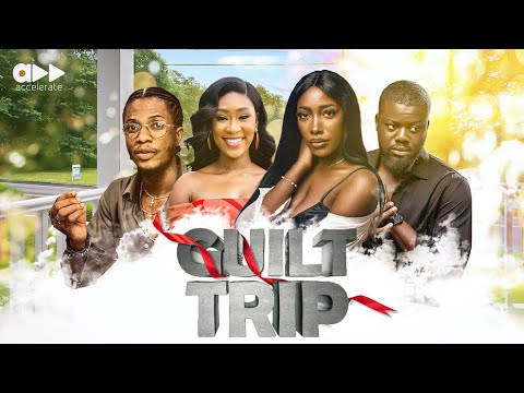 GUILT TRIP (New Nollywood Movie) Gbubemi Ejeye, Olawale Morgan Junaid, Akerele Moses, Chisom Okoye