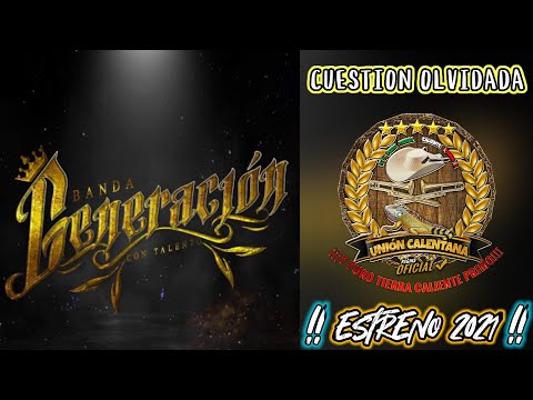 Cuestión Olvidada / Banda Generación Con Talento / ¡¡¡Estreno 2021!!!