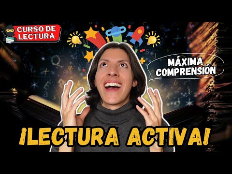 ✔️LECTURA ACTIVA: Cómo COMPRENDER un TEXTO al 100% | Curso de Lectura #9