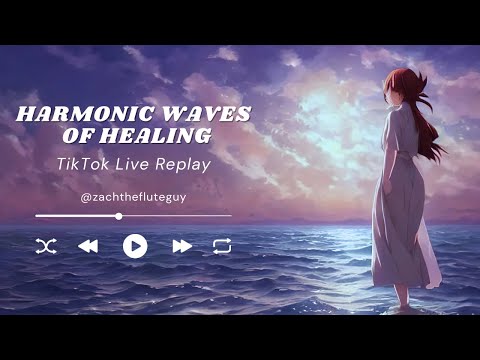 Harmonic Waves of Healing: Live Flute Session Replay | 9/2/24 TikTok Live