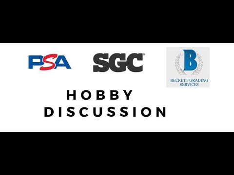 Hobby Grading Discussion w/ Talking Points (PSA, SGC, BGS)