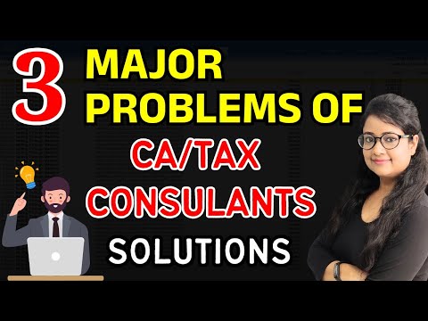 3 Big Problems of CA & Tax consultants