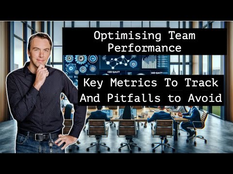 Optimising Team Performance: Key Metrics to Track and Pitfalls to Avoid