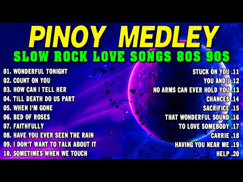 Slow Rock Love Song Nonstop 🎷 SLOW ROCK MEDLEY 🎧 Rock Ballads 70S 80S 90S 🔊 Nonstop Pinoy Medley