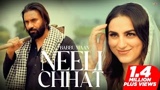 Babbu Maan - Neeli Chhat (Official Music Video) Latest Punjabi Song 2024