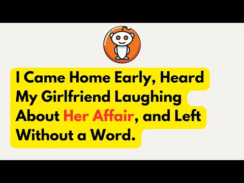 I Came Home Early, Heard My Girlfriend Laughing About Her Affair, and Left Without a Word..