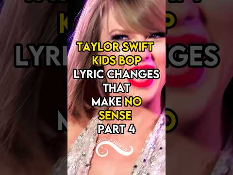 Taylor Swift Kids Bop Lyric Changes That Make No Sense | Part 4 #taylorswifterastour #taylorswift