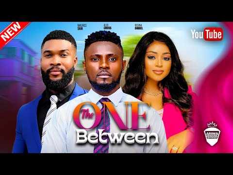 THE ONE BETWEEN - MAURICE SAM, REGINA DANIELS & ALEX CROSS | 2023 LATEST NIGERIAN AFRICAN MOVIE