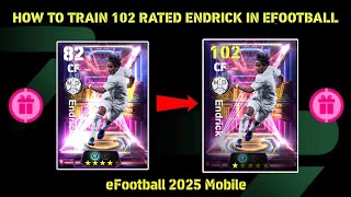 How To TRAIN 102 RATED ENDRICK IN EFOOTBALL 2025 MOBILE