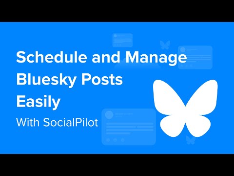 Schedule and Manage Bluesky Posts Easily With SocialPilot