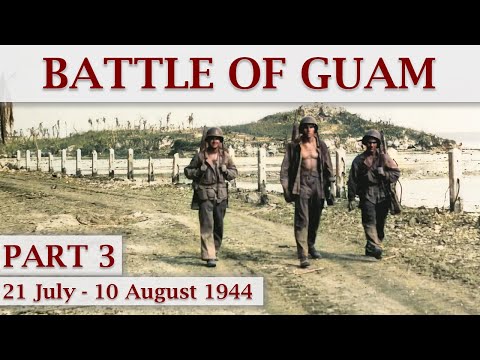 Second Battle of Guam 1944 / Part 3 – Final Fight on Guam