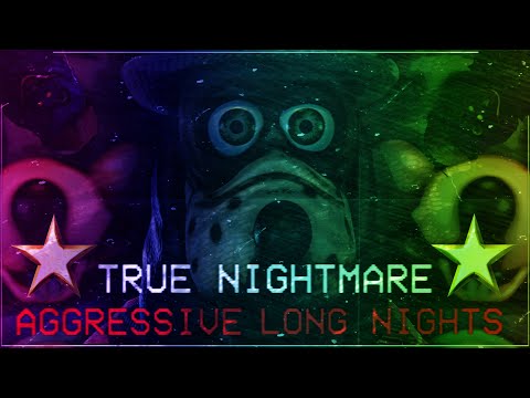 FNaCEC:R - True Nightmare w/ Aggressive Long Nights