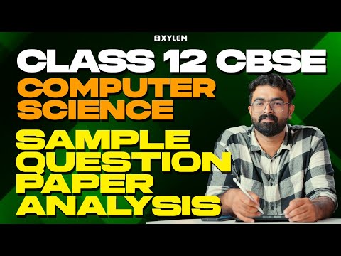 Class 12 CBSE | Computer Science - Sample Question Paper Analysis | Xylem 12 CBSE