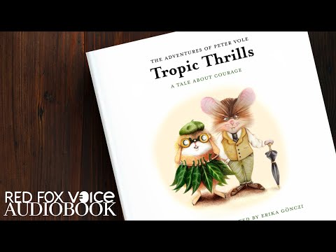 TROPIC THRILLS: A Tale About Courage | Short Bedtime Story AUDIOBOOK - written by Erika Gönczi