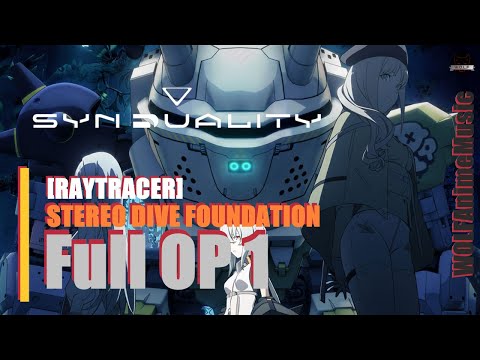 WOLFAnimeMusic | Синдуальность: Нуар - Full Opening 1 [RAYTRACER] STEREO DIVE FOUNDATION