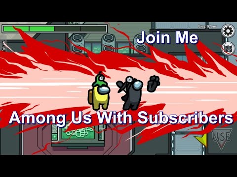 Playing Among Us With Subscribers | Join Me | Mast Time