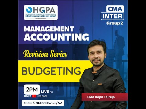 CMA INTER GROUP 2 | BUDGETING | MANAGEMENT ACCOUNTING | KAPIL TALREJA SIR | HGPA