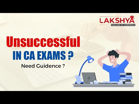 Failed in CA Exams Don't Worry - We are with you || Lakshya Edu