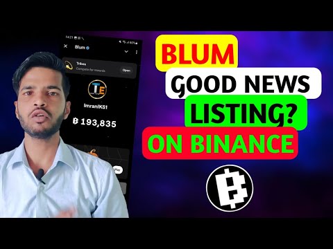 BLUM LISTING ON BINANCE CONFROM | BLUM BINANCE PER LISTINGS HOGA YA NHI?