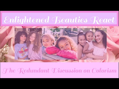 Enlightened Beauties React: The Redundant Discussion on Colorism [RE-UPLOAD]