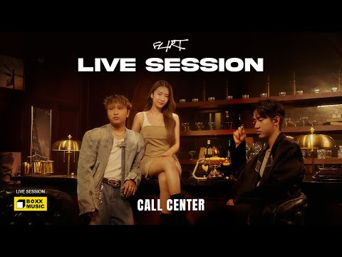 CALL CENTER - FLIRT [LIVE SESSION]