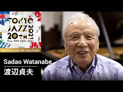 Message from Sadao Watanabe ｜ TOKYO JAZZ 20th