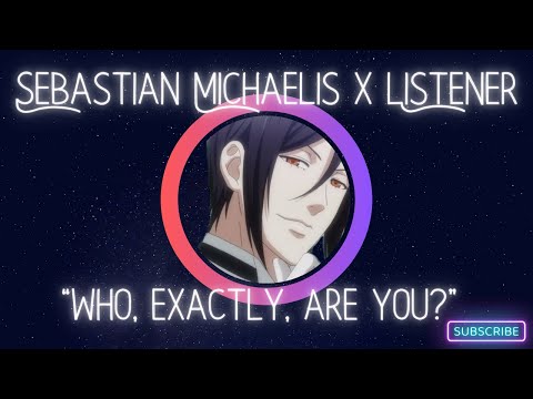 Sebastian x Listener {His Butler is Peculiar CH. 1} Black Butler Character Audio ASMR